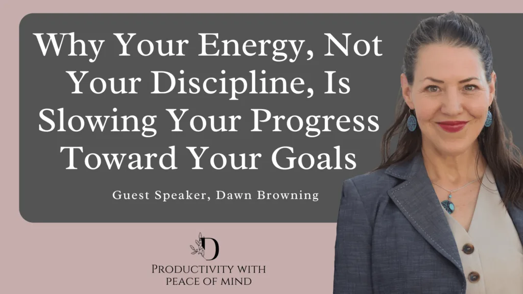 A woman in a blazer stands beside a sign that reads, "Why Your Energy, Not Your Discipline, Is Slowing Your Progress Toward Your Goals," featuring Dr. Dawn Browning, speaker and expert in nervous system regulation.