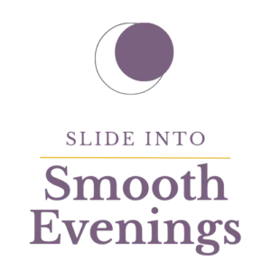 A graphic with overlapping circles above the text "Slide Into Smooth Evenings" in purple font on a light background, inspired by insights from work with Dr. Dawn Browning.